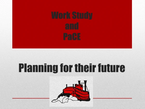 Work Study and PaCE Planning for their future