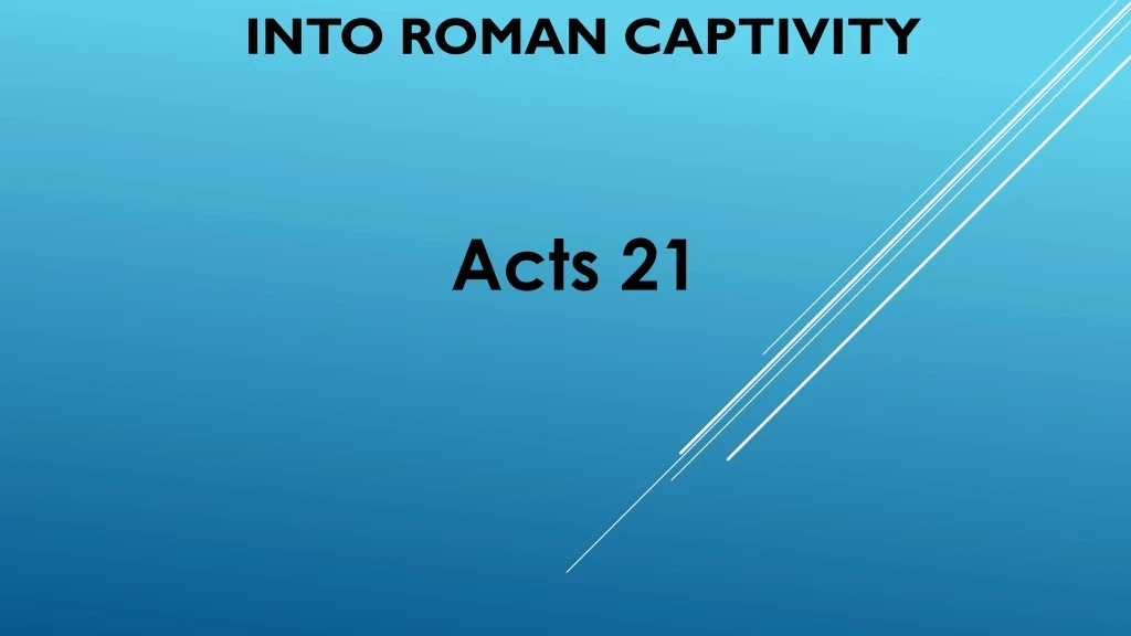 into roman captivity