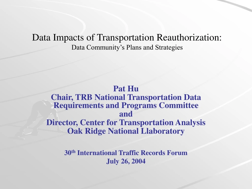data impacts of transportation reauthorization data community s plans and strategies