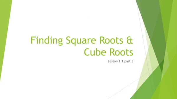 Finding Square Roots &amp; Cube Roots