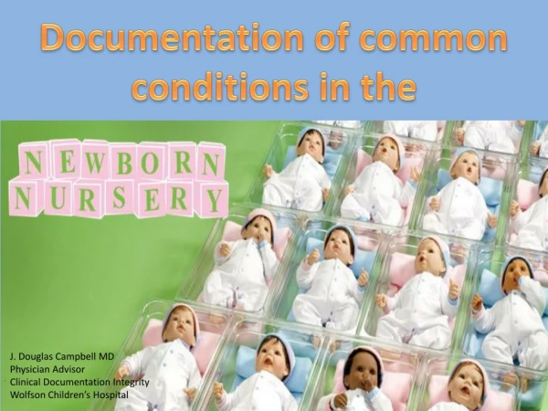 Documentation of common c onditions in the Newborn Nursery