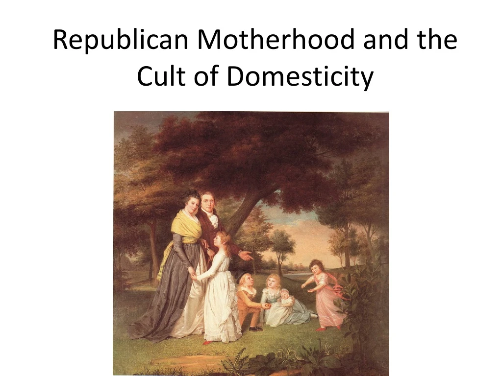 republican motherhood and the cult of domesticity