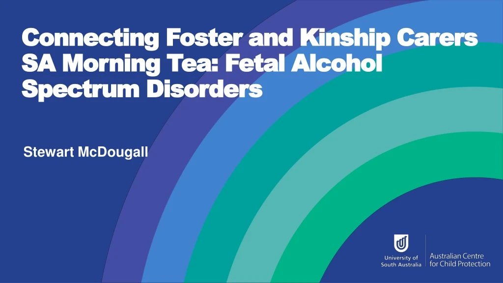 connecting foster and kinship carers sa morning tea fetal alcohol spectrum disorders