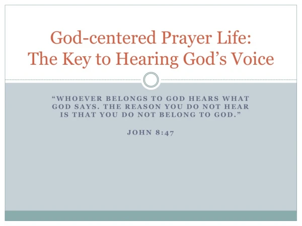 God-centered Prayer Life: The Key to Hearing God’s Voice