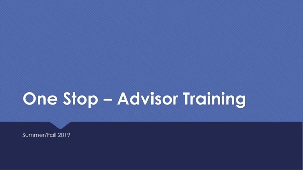 One Stop – Advisor Training
