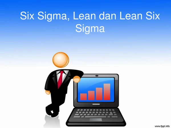 Six Sigma, Lean dan Lean Six Sigma
