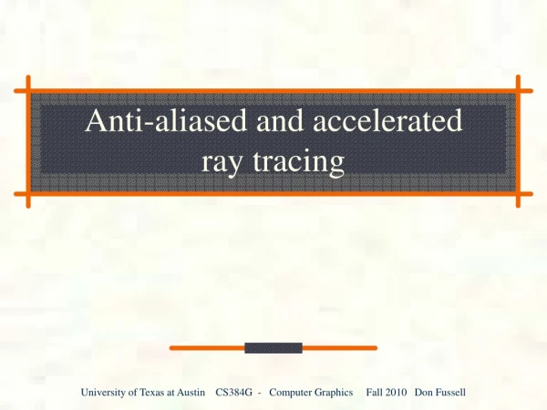 Anti-aliased and accelerated ray tracing