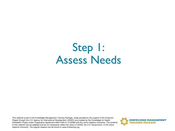 Step 1 : Assess Needs