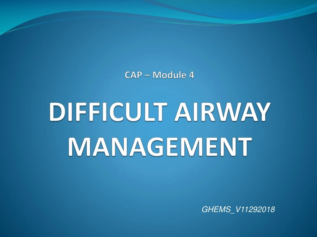 cap module 4 difficult airway management