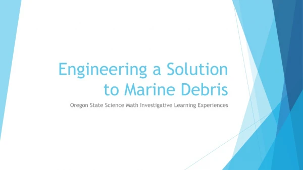 Engineering a Solution to Marine Debris