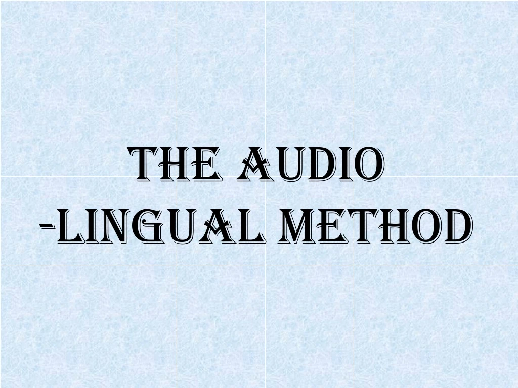 the audio lingual method