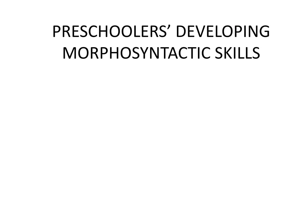preschoolers developing morphosyntactic skills
