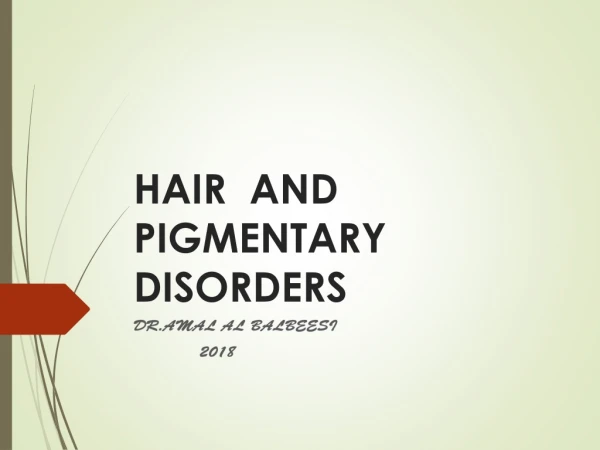HAIR AND PIGMENTARY DISORDERS