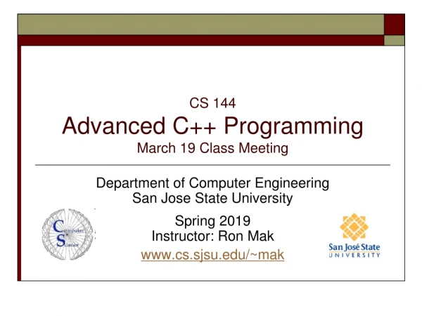CS 144 Advanced C++ Programming March 19 Class Meeting
