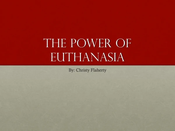 The Power of Euthanasia