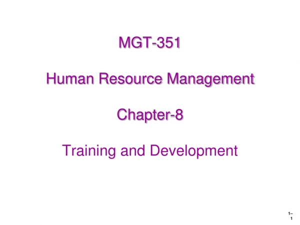 MGT-351 Human Resource Management Chapter-8 Training and Development