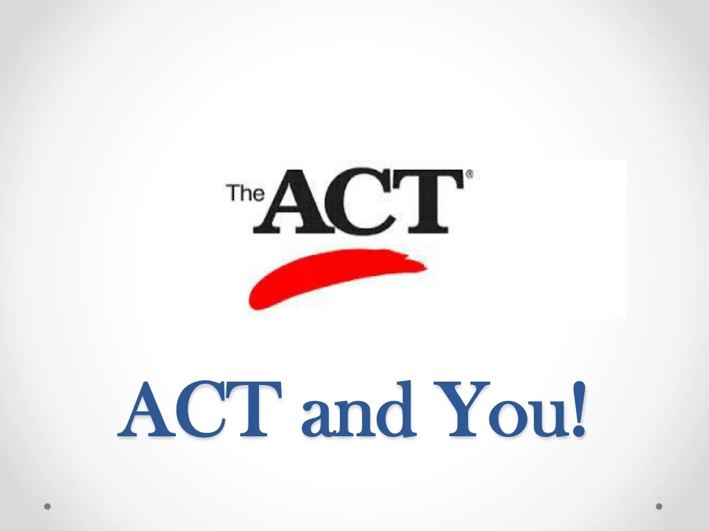 act and you