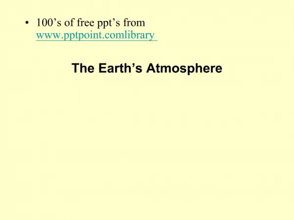 The Earth s Atmosphere