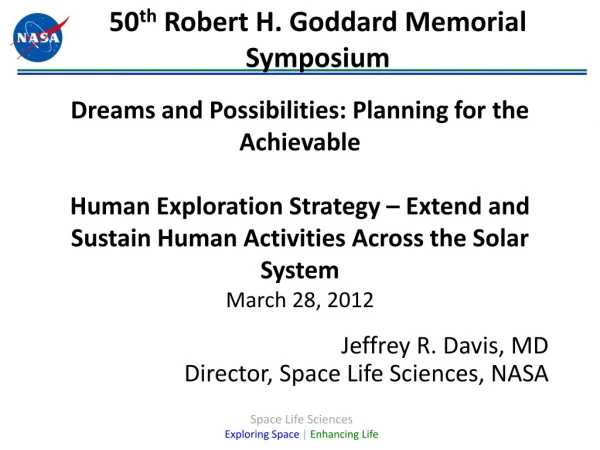 Jeffrey R. Davis, MD Director, Space Life Sciences, NASA