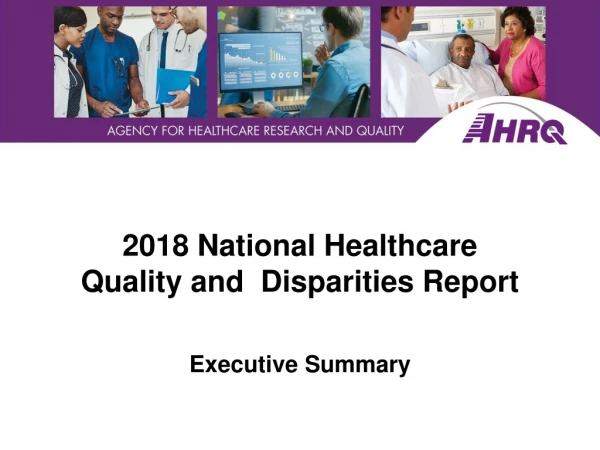 2018 National Healthcare Quality and Disparities Report