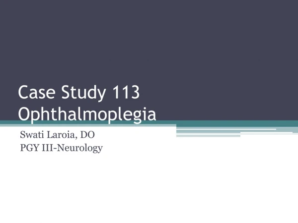 Case Study 113 Ophthalmoplegia