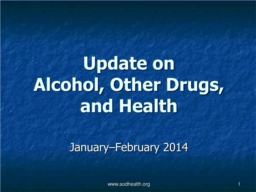 update on alcohol other drugs and health