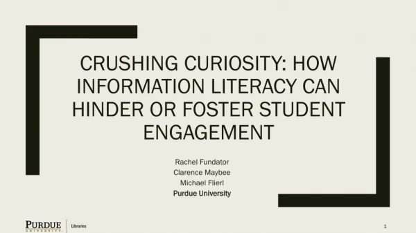 Crushing Curiosity: How Information Literacy Can Hinder or Foster Student Engagement
