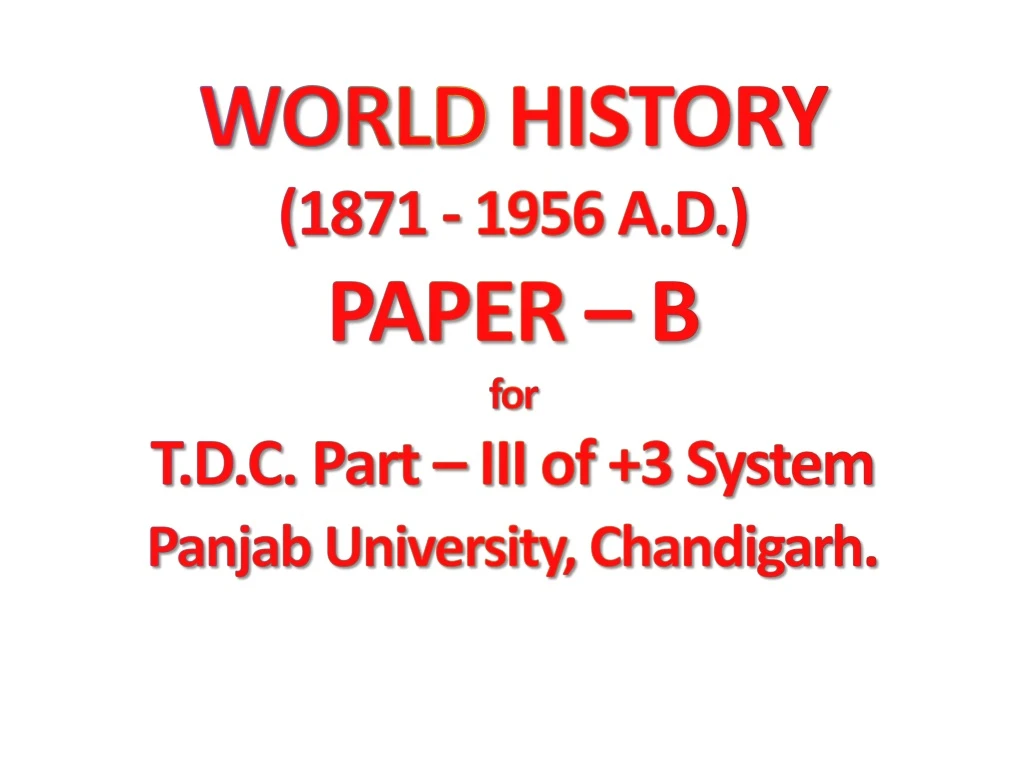 world history 1871 1956 a d paper b for t d c part iii of 3 system panjab university chandigarh