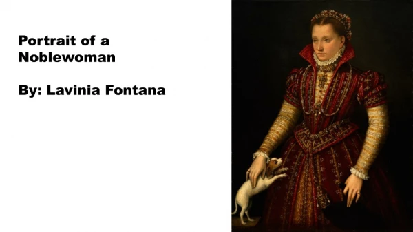 Portrait of a Noblewoman By: Lavinia Fontana