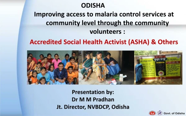 Presentation by: Dr M M Pradhan Jt. Director, NVBDCP, Odisha
