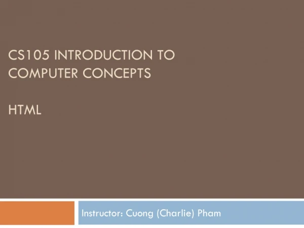 CS105 Introduction to Computer Concepts HTML