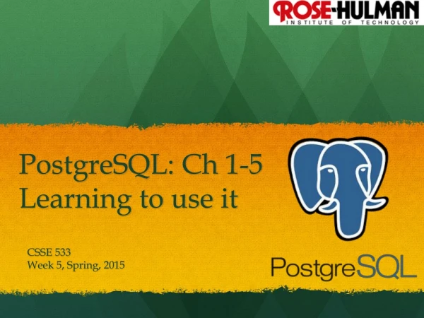 PostgreSQL : Ch 1-5 Learning to use it