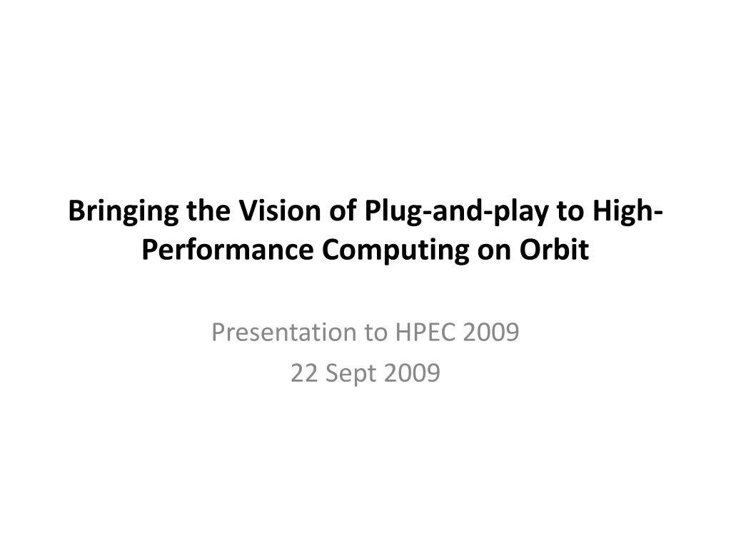bringing the vision of plug and play to high performance computing on orbit
