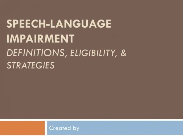 Speech-Language Impairment Definitions , Eligibility, &amp; Strategies
