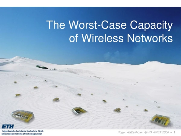 The Worst-Case Capacity of Wireless Networks