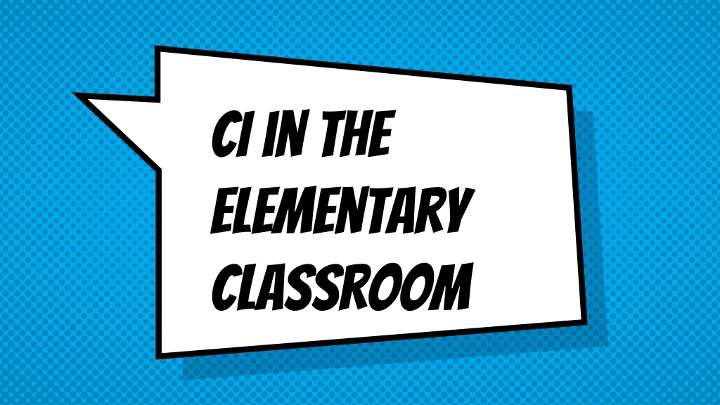 ci in the elementary classroom