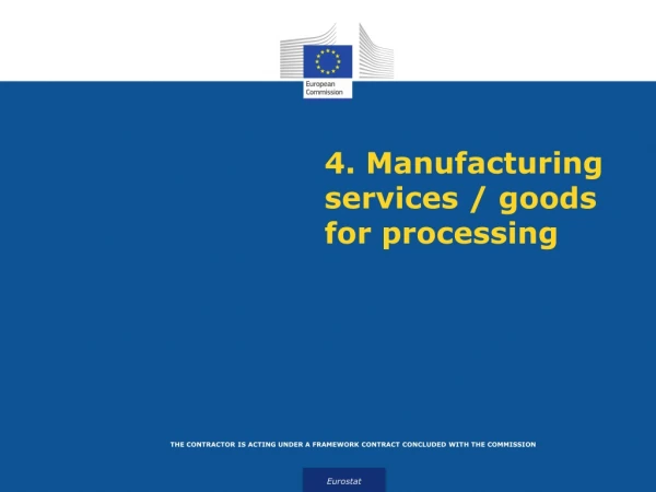 4. Manufacturing services / goods for processing