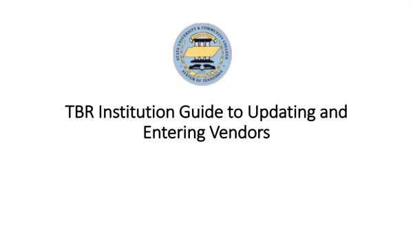 TBR Institution Guide to Updating and Entering Vendors