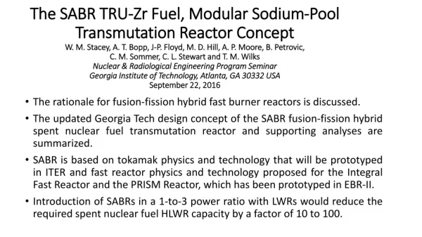 The rationale for fusion-fission hybrid fast burner reactors is discussed.