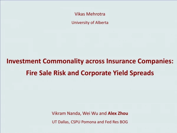 Vikas Mehrotra University of Alberta Investment Commonality across Insurance Companies: