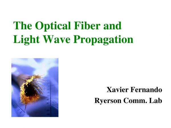 The Optical Fiber and Light Wave Propagation