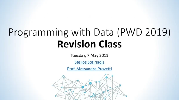 Programming with Data (PWD 2019) Revision Class