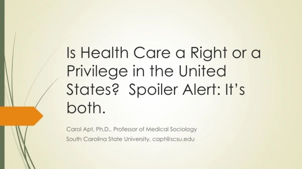 Is Health Care a Right or a Privilege in the United States? Spoiler Alert: It’s both.