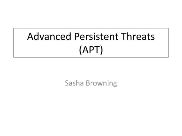 Advanced Persistent Threats (APT)