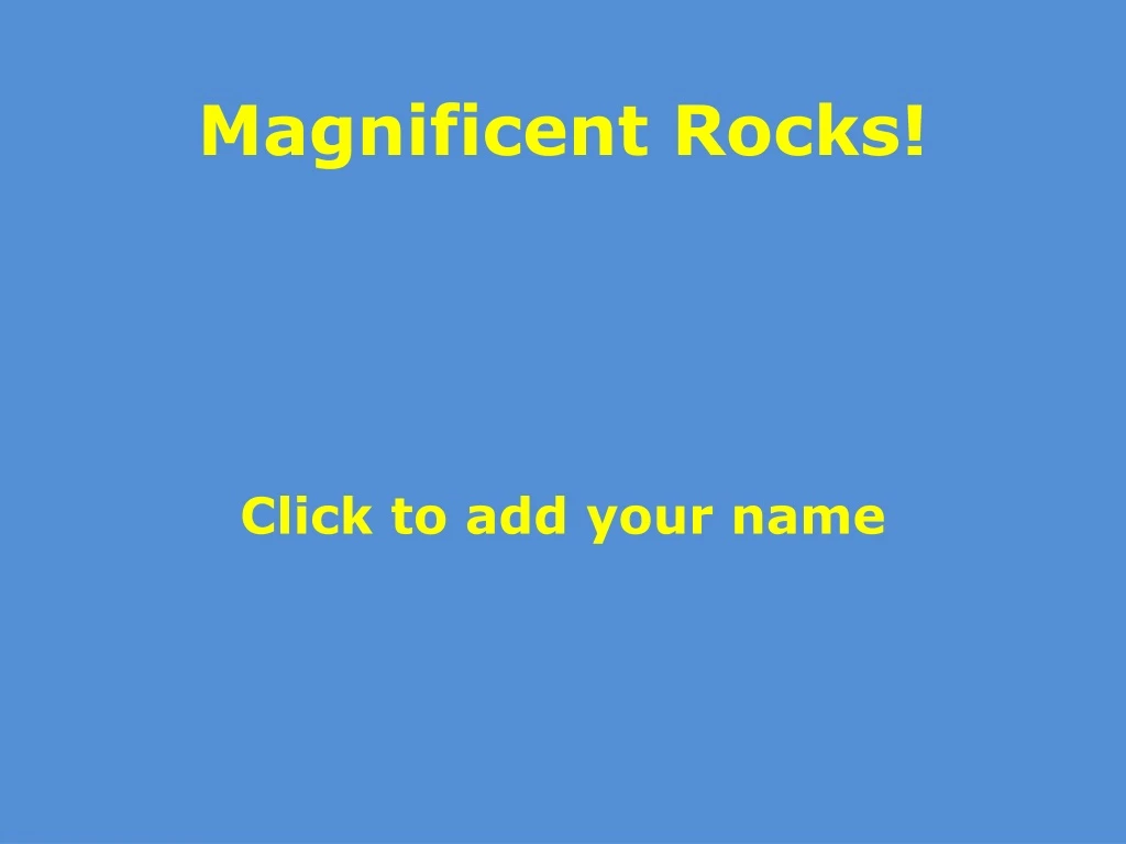 magnificent rocks