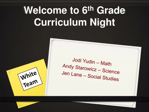 Welcome to 6 th Grade Curriculum Night