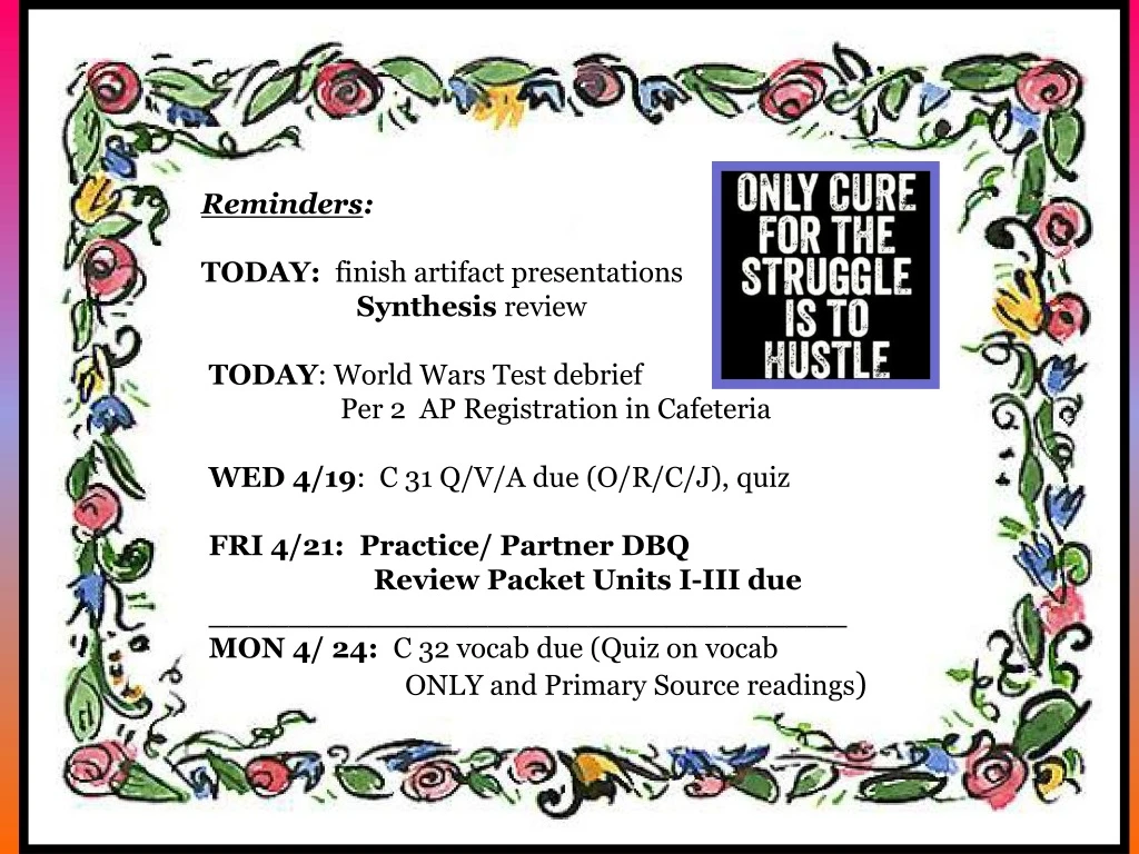 reminders today finish artifact presentations