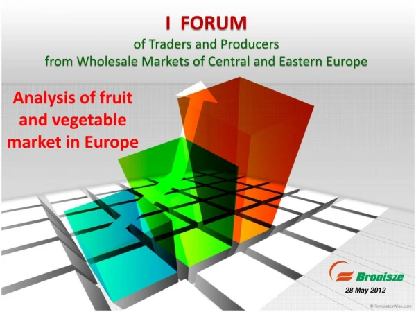 I FORUM of Traders and Producers from Wholesale Markets of Central and Eastern Europe