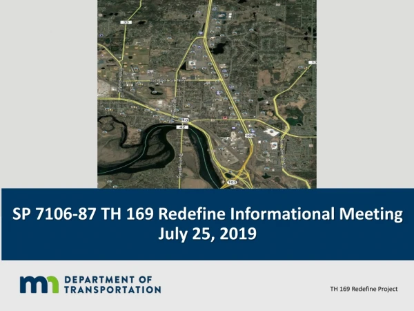 SP 7106-87 TH 169 Redefine Informational Meeting July 25, 2019