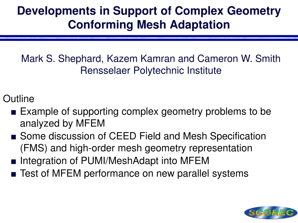 developments in support of complex geometry conforming mesh adaptation